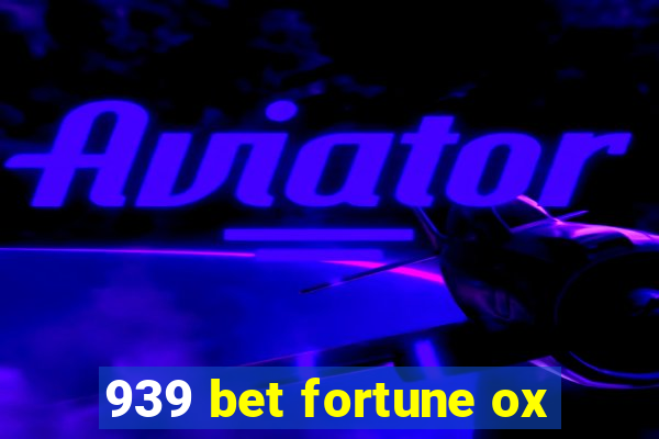 939 bet fortune ox